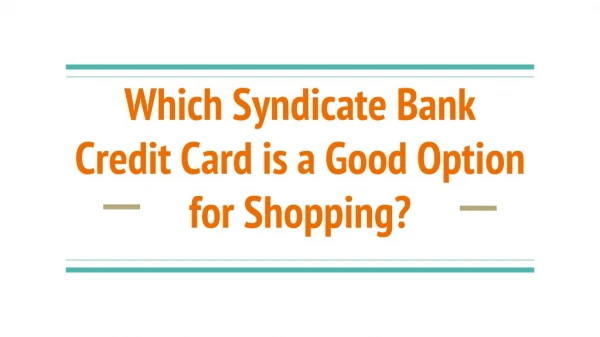 Which Syndicate Bank Credit Card is a Good Option for Shopping?