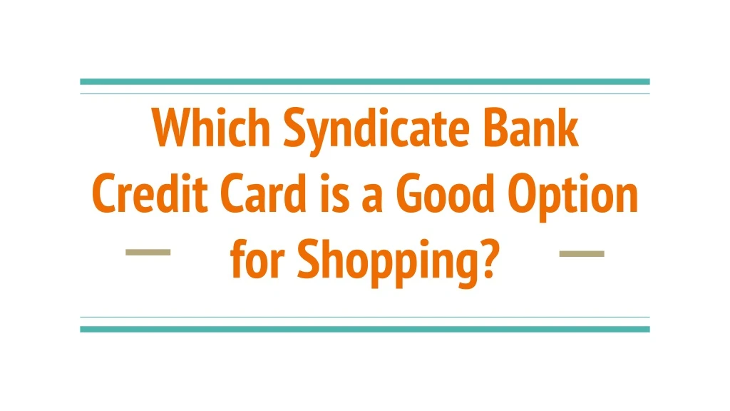 which syndicate bank credit card is a good option for shopping