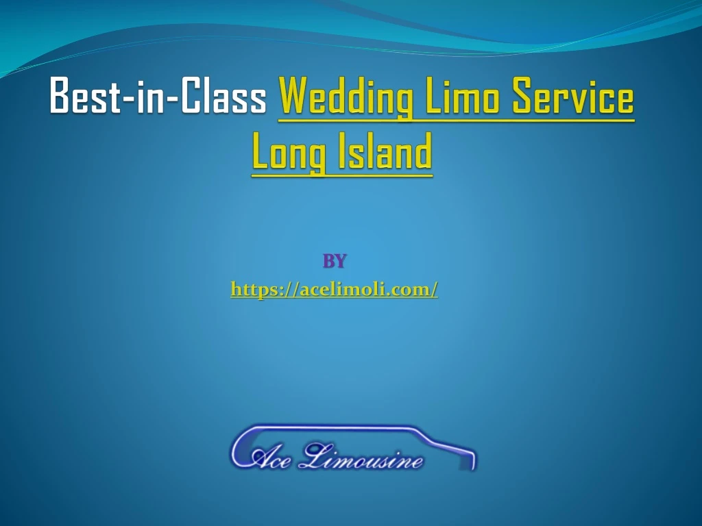 best in class wedding limo service long island