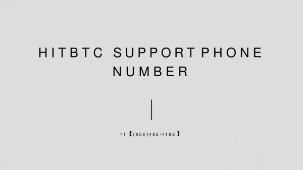 Hitbtc Support 1【(856) 462-1192】Phone Number