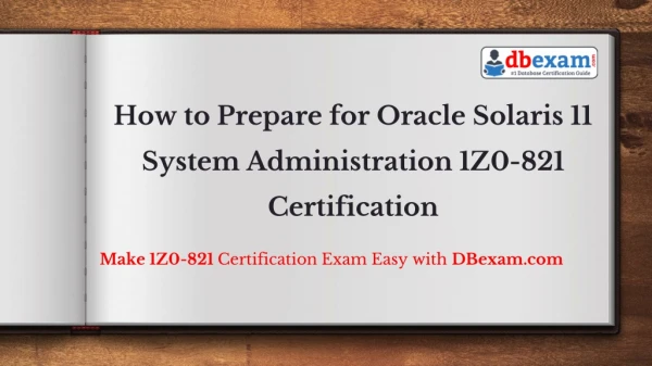 [PDF] How to Prepare for Oracle Solaris 11 System Administration 1Z0-821 Certification