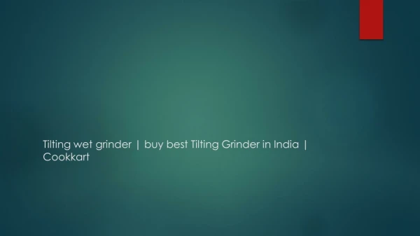 Tilting wet grinder | buy best Tilting Grinder in India | Cookkart