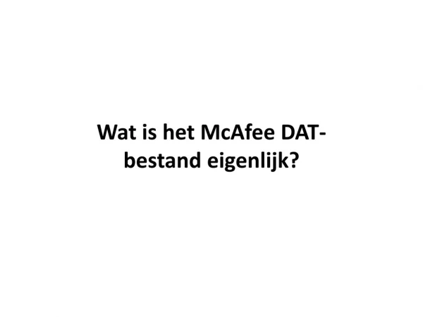 Wat is het McAfee DAT-bestand eigenlijk?