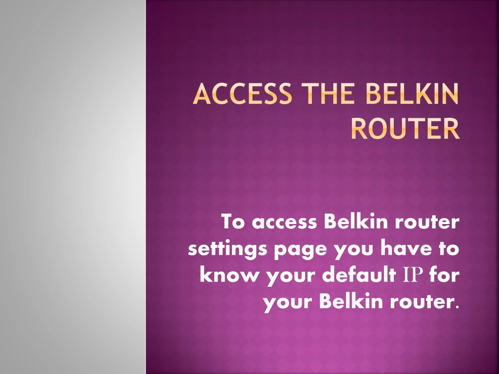 access the belkin router