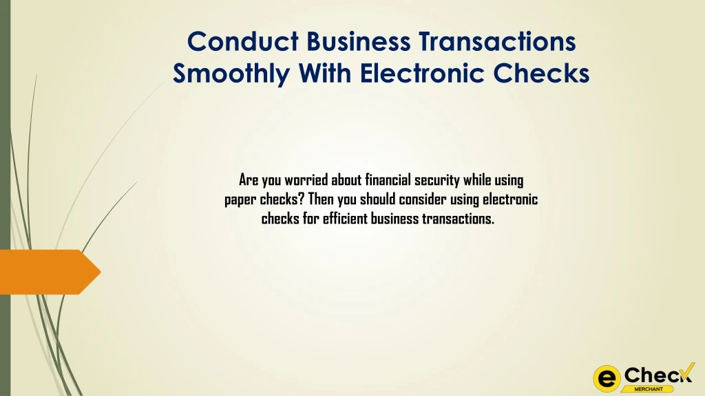 conduct business transactions smoothly with electronic checks