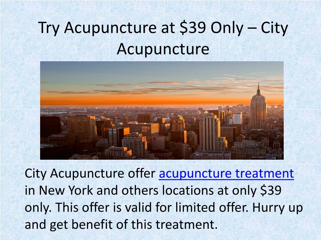 try acupuncture at 39 only city acupuncture