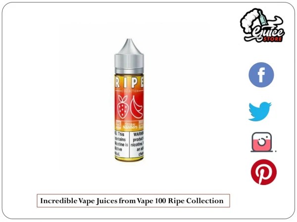 Incredible Vape Juices from Vape 100 Ripe Collection