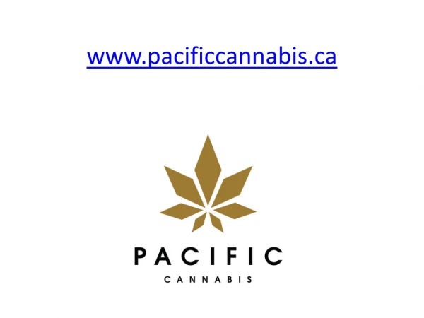 Buy Marijuana Online - pacificcannabis.ca