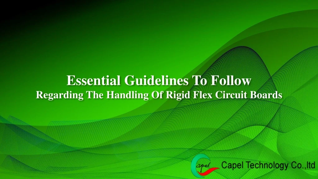 essential guidelines to follow regarding the handling of rigid flex circuit boards