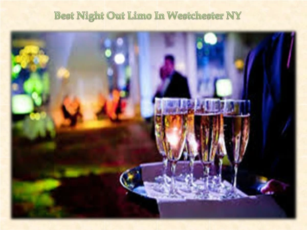 Best Night Out Limo In Westchester NY