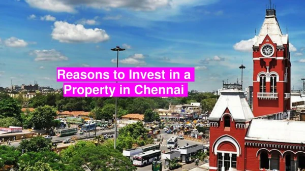Reasons to Invest in a Property in Chennai
