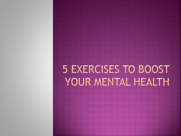 5 exercise to boost your mental health