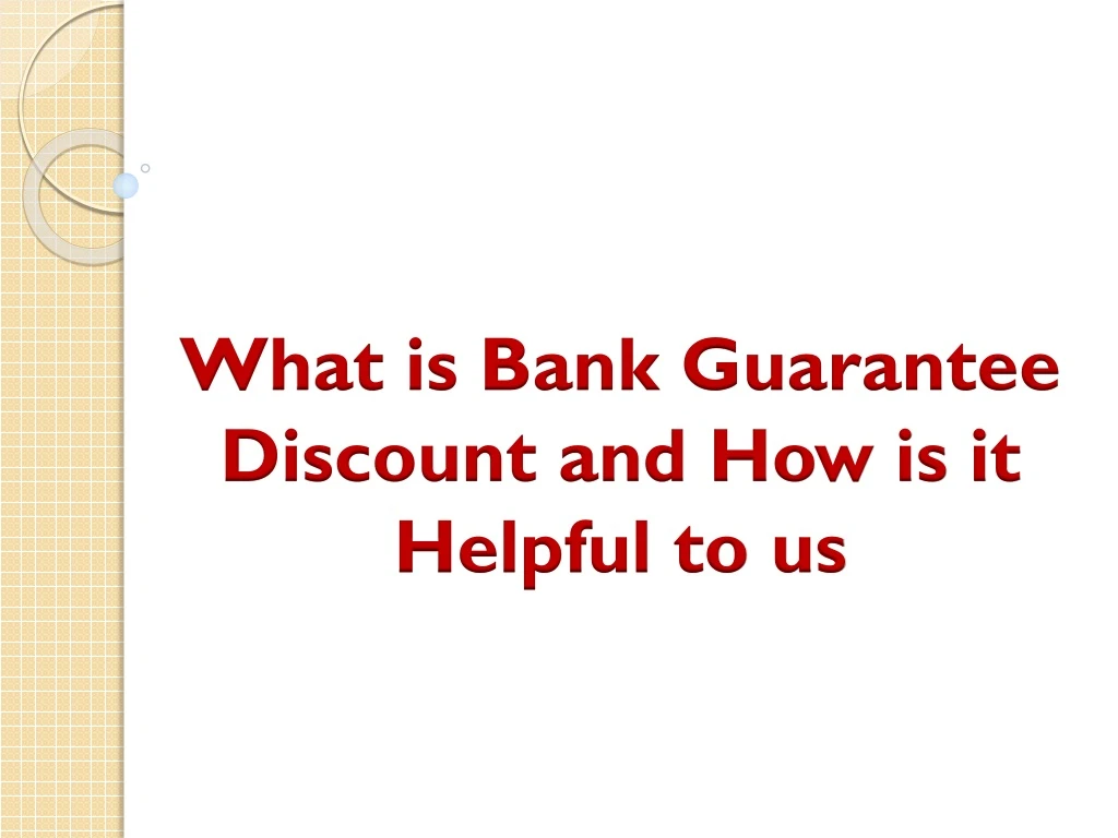 what is bank guarantee discount and how is it helpful to us