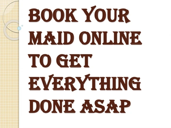 Book your Maid Online as Per your Convenience