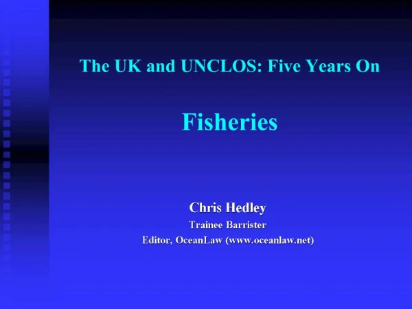 The UK and UNCLOS: Five Years On Fisheries