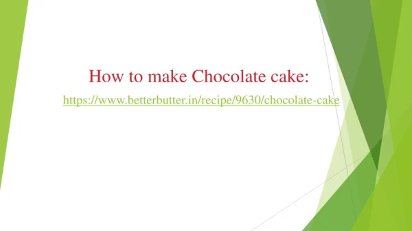 How to make Chocolate cake recipe