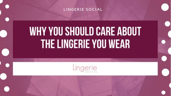 Main Reasons To Care About The Lingerie A Women Wear | Lingerie Social