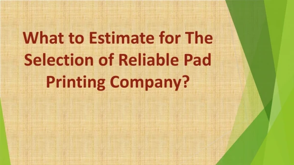 What to Estimate for The Selection of Reliable Pad Printing Company?