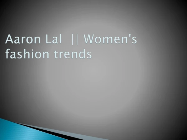 Aaron lal || Women Fashion Trends