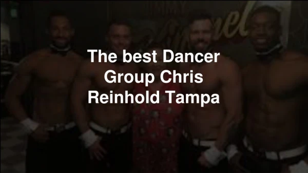 The best dance group Chris Reinhold Tampa