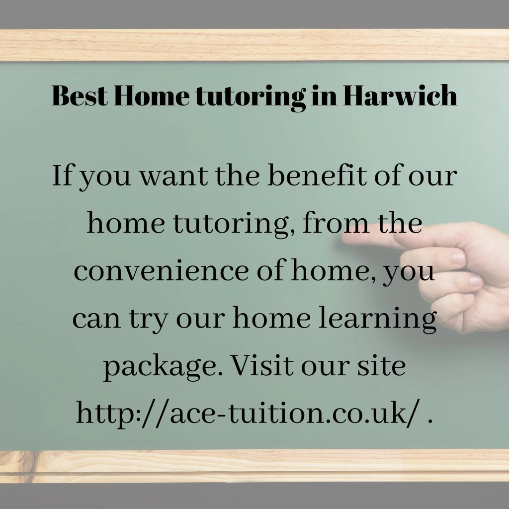 best home tutoring in harwich if you want