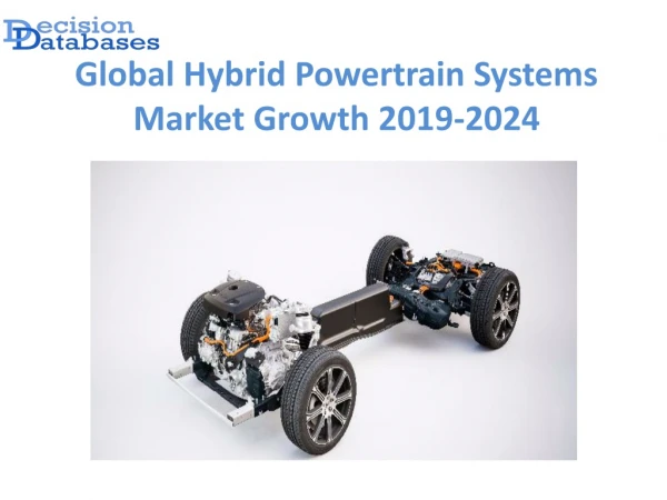 Global Hybrid Powertrain Systems Market Growth Projection to 2024