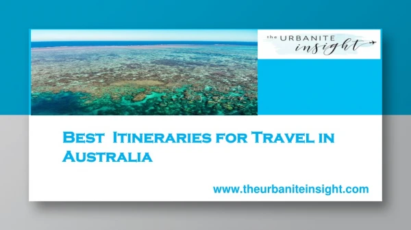 Best Itineraries for Travel in Australia - The Urbanite Insight