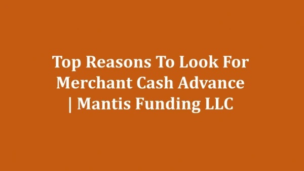 Mantis Funding - Top Reasons To Look For Merchant Cash Advance