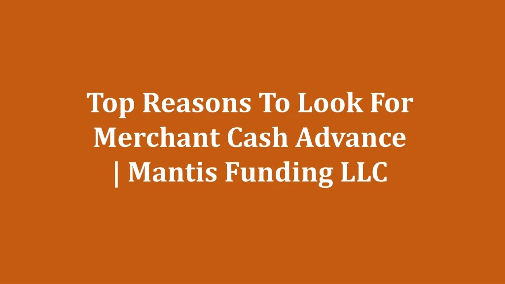 top reasons to look for merchant cash advance