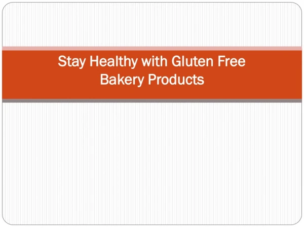 Stay Healthy with Gluten Free Bakery Products