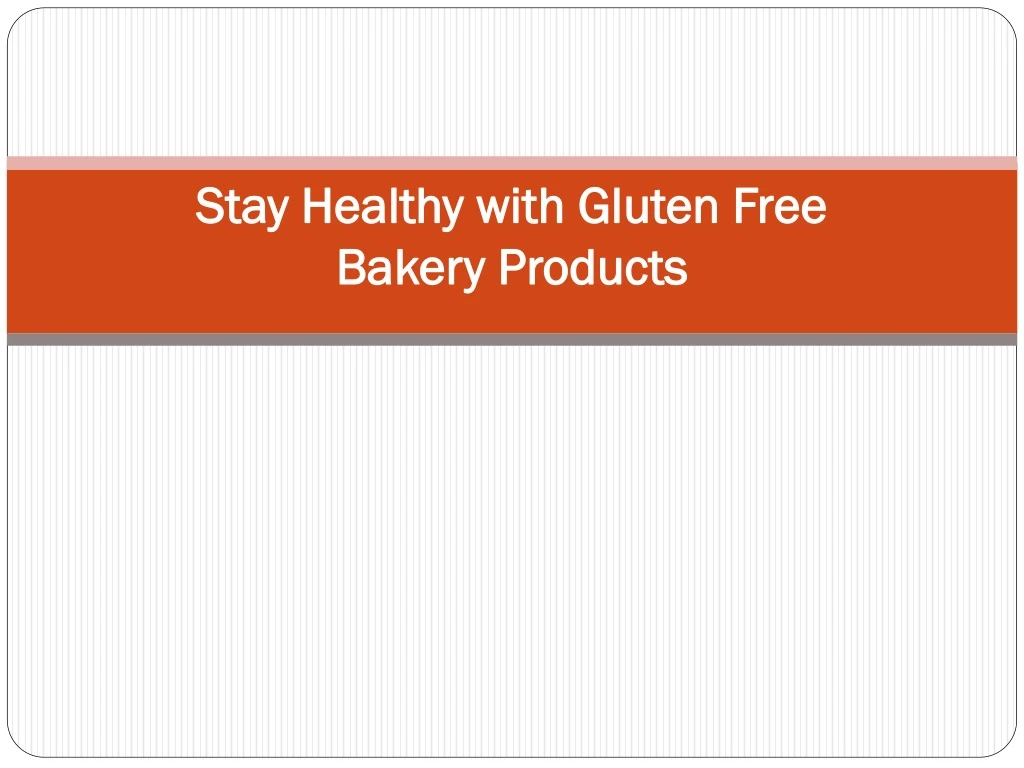 stay healthy with gluten free bakery products