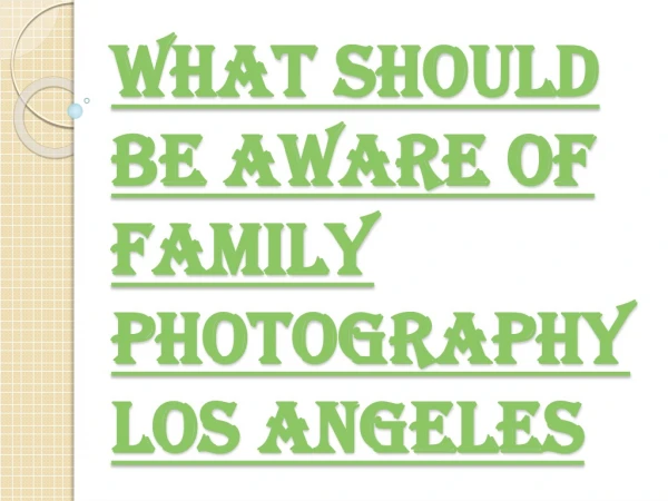 Consider the Ambient Light When take Family Photography Los Angeles