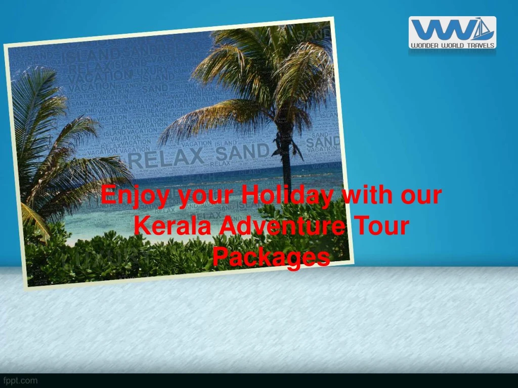 enjoy your holiday with our kerala adventure tour