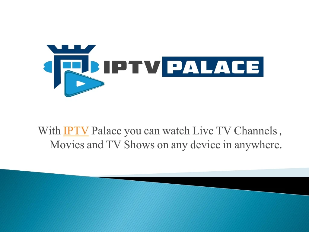 with iptv palace you can watch live tv channels movies and tv shows on any device in anywhere