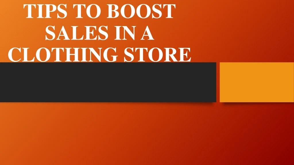 tips to boost sales in a clothing store