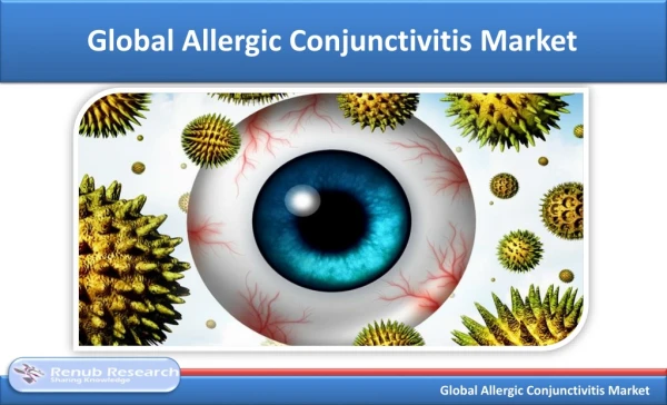 Allergic Conjunctivitis Market is expected to be more than USD 2 Billion market by 2025