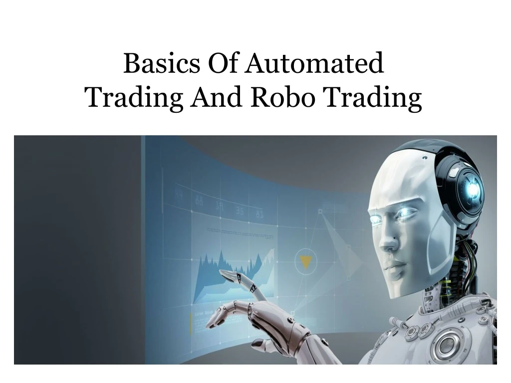 basics of automated trading and robo trading