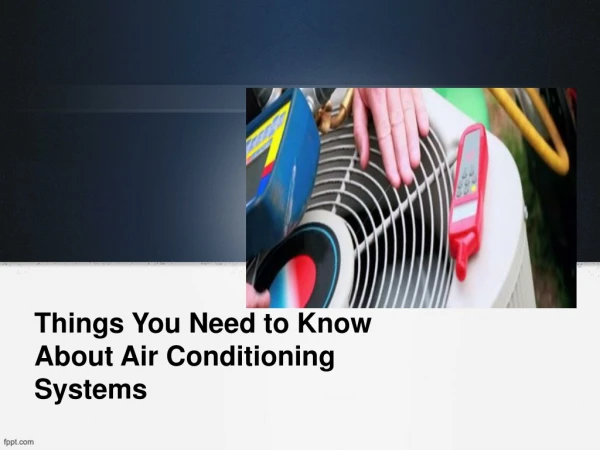 Things You Need to Know About Air Conditioning Systems