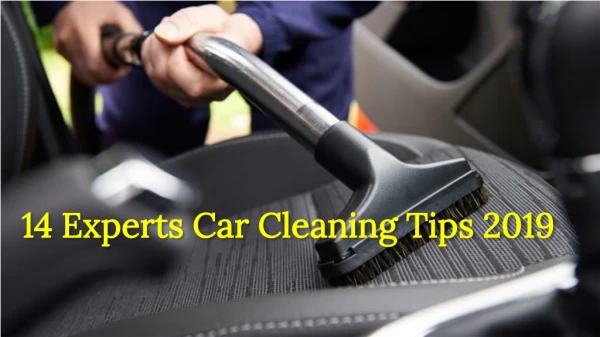 14 Experts Car Cleaning Tips 2019