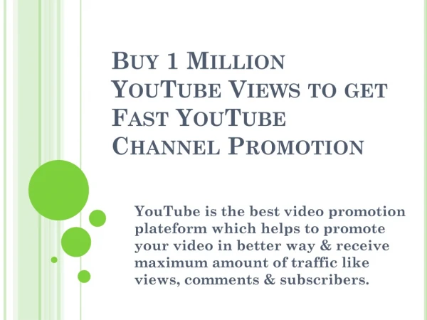 Buy 1 Million YouTube Views to get Fast YouTube Channel Promotion