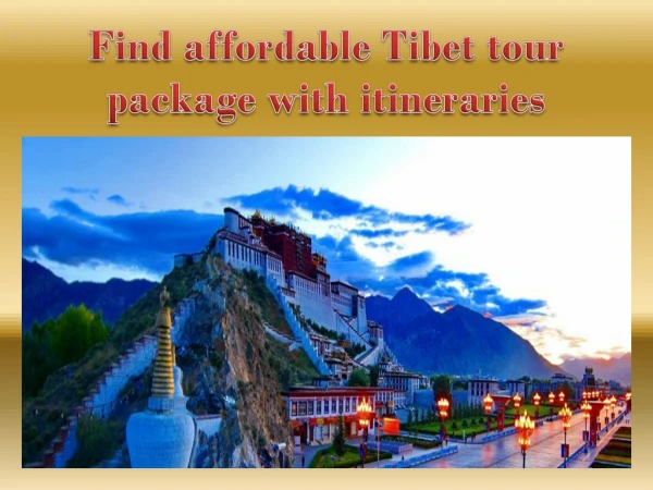 Find affordable Tibet tour package with itineraries