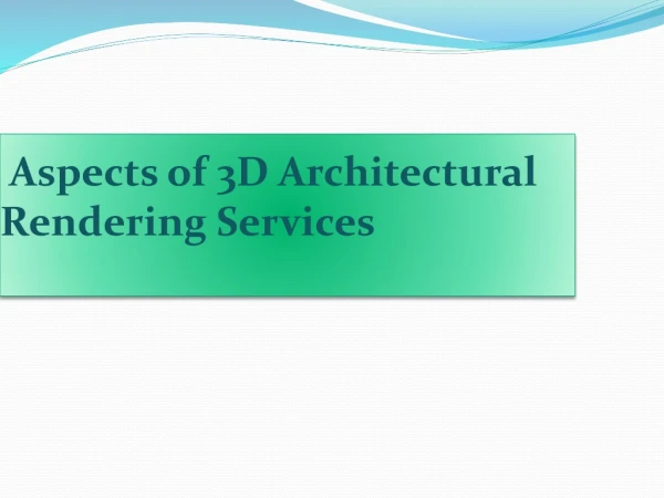 aspects of 3d architectural rendering services