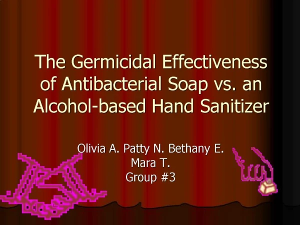 The Germicidal Effectiveness of Antibacterial Soap vs. an Alcohol-based Hand Sanitizer