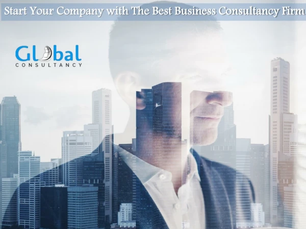 Start Your Company with The Best Business Consultancy Firm