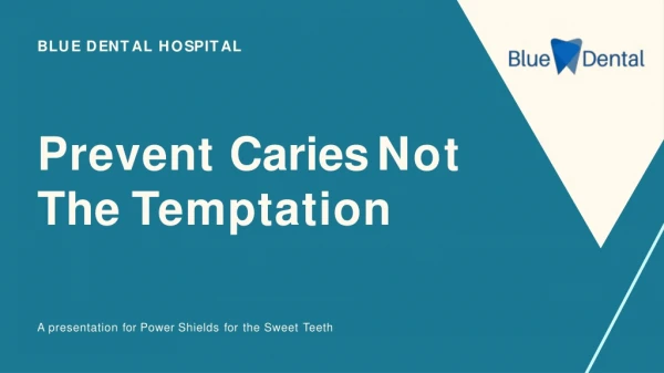 Prevent Caries Not the Temptation