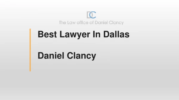 Best Lawyer in Dallas | Daniel Clancy