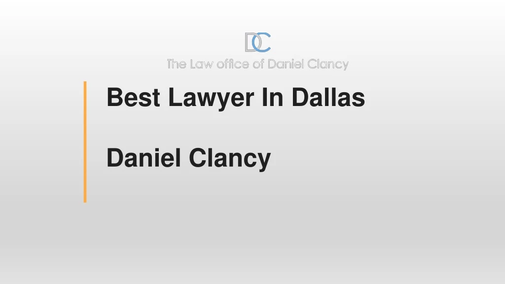 best lawyer in dallas daniel clancy
