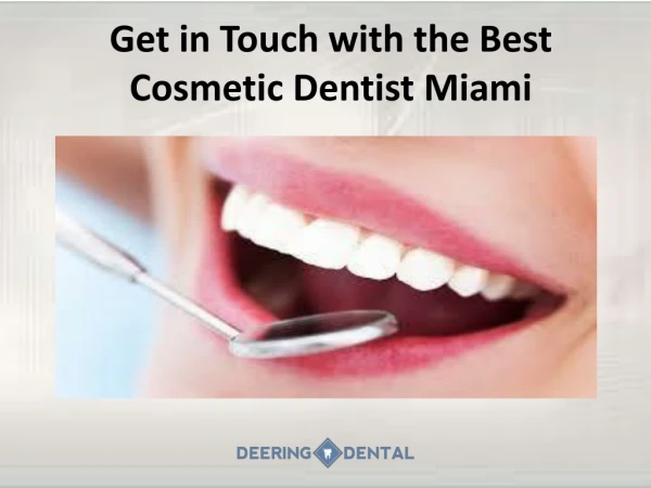 Get in Touch with the Best Cosmetic Dentist Miami