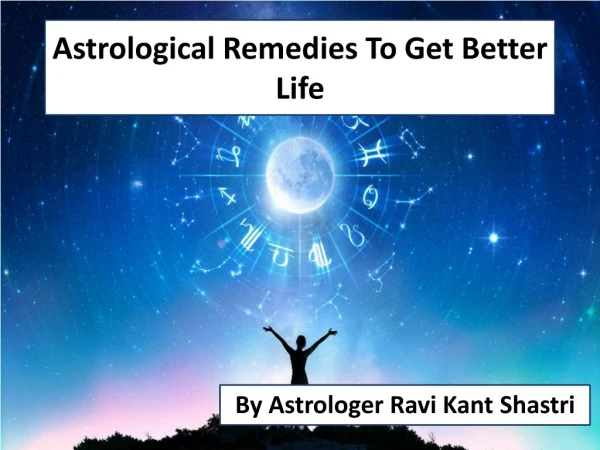Astrological Remedies To Get Better Life