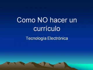 Como NO hacer un curr culo - slide 1